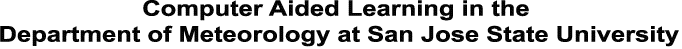 Copmuter Aided Learning in the Department of Meteoorlogy at San Jose State University